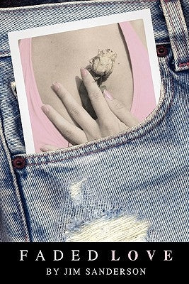 Faded Love by Sanderson, Jim