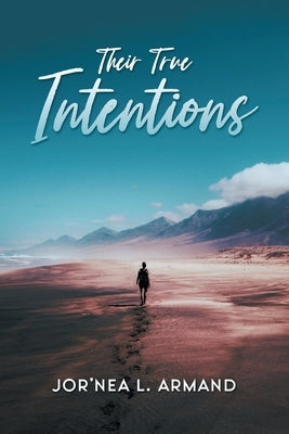 Their True Intentions by Armand, Jor'nea L.