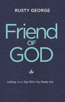 Friend of God by George, Rusty