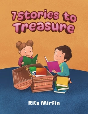 7 Stories to Treasure by Mirfin, Rita