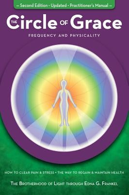 The Circle of Grace: Frequency and Physicality by Frankel, Edna G.