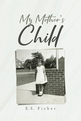 My Mother's Child by Fisher, E. S.