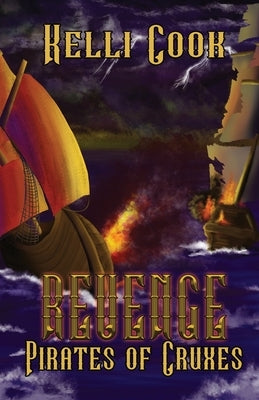Revenge: The Pirates of Cruxes by Cook, Kelli