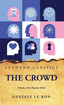 The Crowd A Study of the Popular Mind by Gustave Le Bon