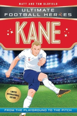 Kane: From the Playground to the Pitch by Oldfield, Matt