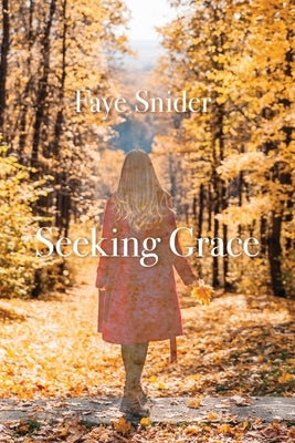 Seeking Grace by Snider, Faye