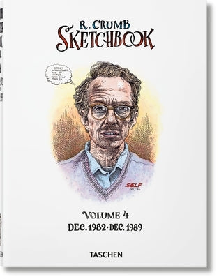 Robert Crumb. Sketchbook Vol. 4. 1982-1989 by Crumb, Robert