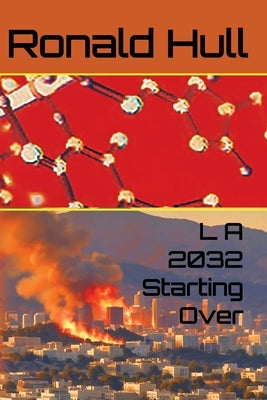 La 2032 Starting Over by Hull, Ronald W.
