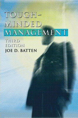 Tough-Minded Management by Batten, Joe D.
