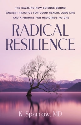 Radical Resilience by Sparrow, K.