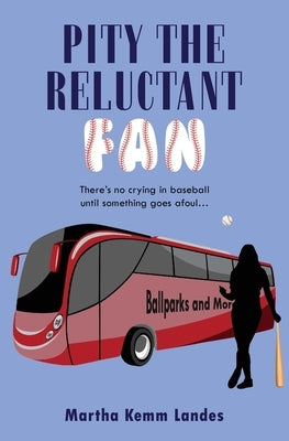 Pity the Reluctant Fan by Landes, Martha Kemm