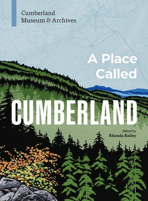 A Place Called Cumberland by Archives Cumberland Museum &.