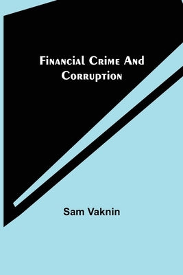 Financial Crime and Corruption by Vaknin, Sam