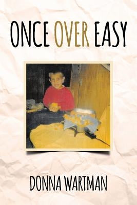 Once Over Easy by Wartman, Donna
