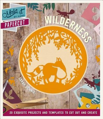 Papercut Wilderness by Dennis, Sarah