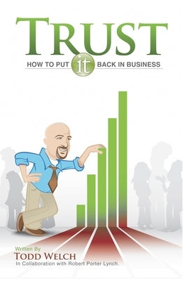 Trust - How to put IT back In business by Welch, Todd