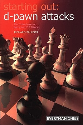 Starting Out: d-Pawn Attacks by Palliser, Richard