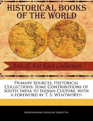 Some Contributions of South India to Indian Culture by Sakkottai, Krishnaswami Aiyangar