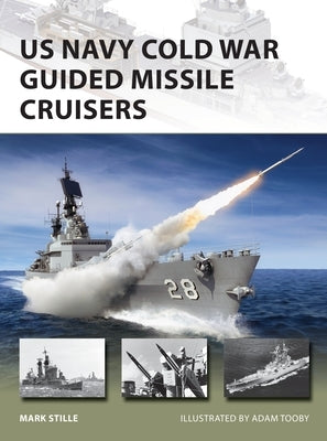 US Navy Cold War Guided Missile Cruisers by Stille, Mark