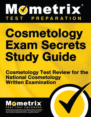 Cosmetology Exam Secrets Study Guide: Cosmetology Test Review for the National Cosmetology Written Examination by Mometrix Cosmetology Certification Test