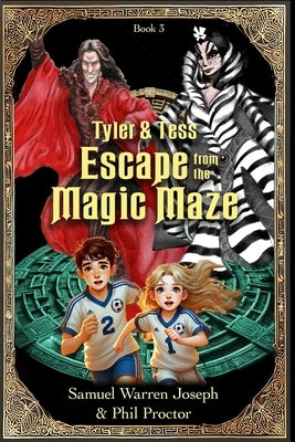 Escape From the Magic Maze by Joseph, Samuel Warren