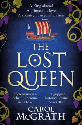 The Lost Queen: The Stunning Historical Novel of a Feisty, Intelligent Queen and Her Epic Journey to Reunite with Her King by McGrath, Carol