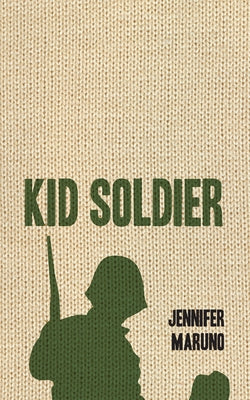 Kid Soldier by Maruno, Jennifer
