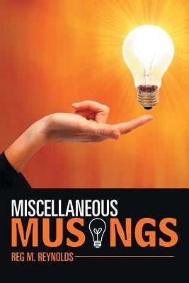 Miscellaneous Musings by Reynolds, Reg M.