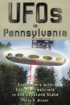 UFOs in Pennsylvania by Wilson, Patty A.