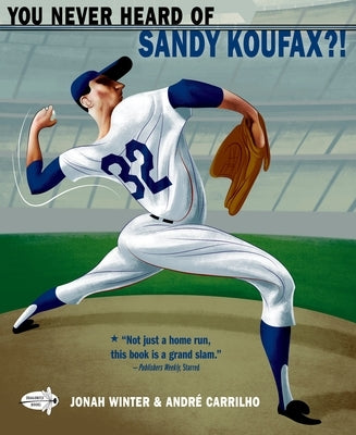 You Never Heard of Sandy Koufax?! by Winter, Jonah