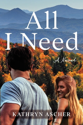 All I Need by Ascher, Kathryn