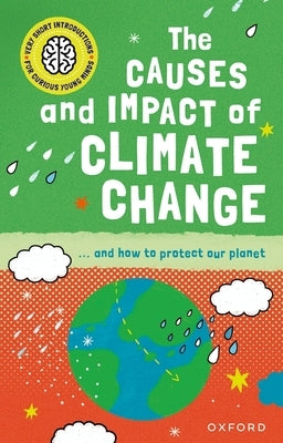 The Causes and Impact of Climate Change: ... and How to Protect Our Planet by Gifford, Clive