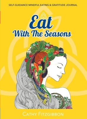 Eat With The Seasons by Fitzgibbon, Cathy