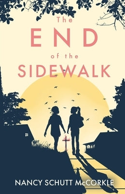 The End of the Sidewalk by Schutt McCorkle, Nancy