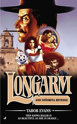 Longarm 415: Longarm and Senorita Revenge by Evans, Tabor