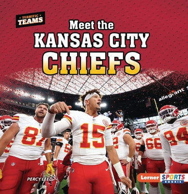 Meet the Kansas City Chiefs by Leed, Percy
