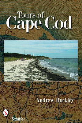 Tours of Cape Cod by Buckley, Andrew G.