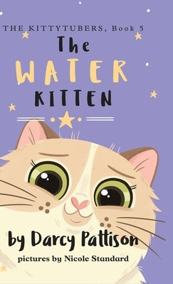 The Water Kitten: PIttyPat's Story by Pattison, Darcy