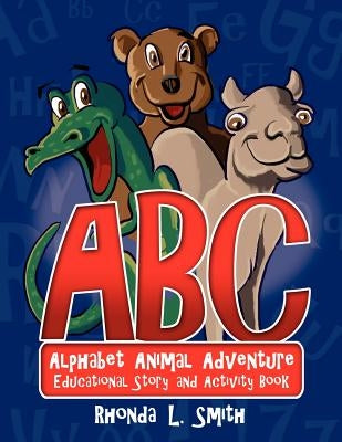 Alphabet Animal Adventure: Educational Story and Activity Book by Smith, Rhonda