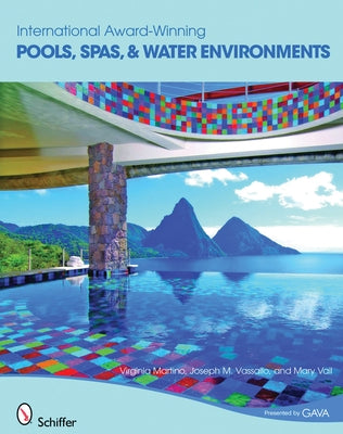 International Award-Winning Pools, Spas, & Water Environments by Martino, Virginia