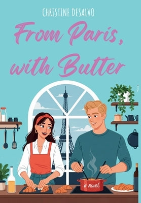 From Paris, with Butter by DeSalvo, Christine