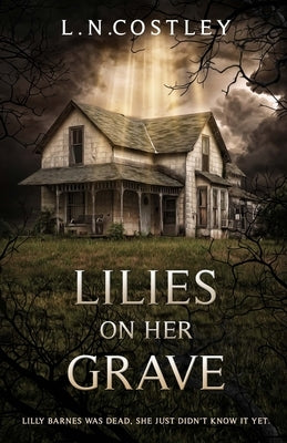 Lilies on Her Grave by Costley, Lewis N.
