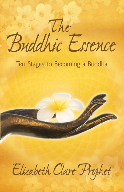 The Buddhic Essence by Prophet, Elizabeth Clare