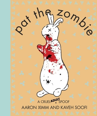 Pat the Zombie: A Cruel Adult Spoof by XIMM, Aaron