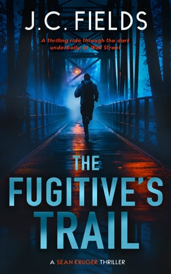 The Fugitive's Trail: An FBI Mystery Thriller by Fields, J. C.
