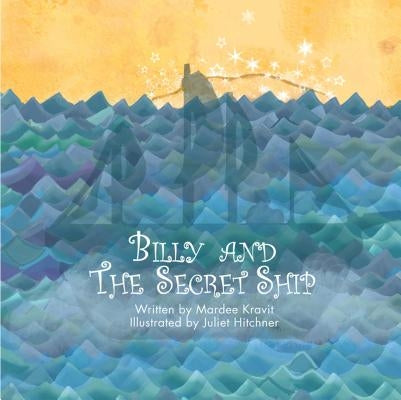 Billy and the Secret Ship by Kravit, Mardee