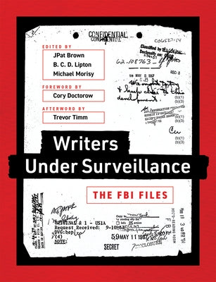 Writers Under Surveillance: The FBI Files by Brown, Jpat