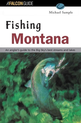 Fishing Montana, Revised by Sample, Michael S.