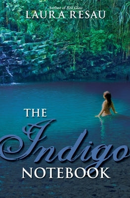 The Indigo Notebook by Resau, Laura