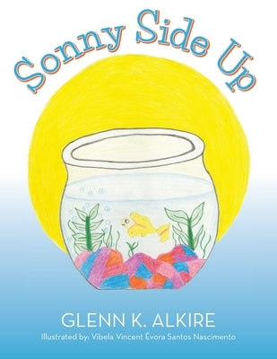 Sonny Side Up by Alkire, Glenn K.